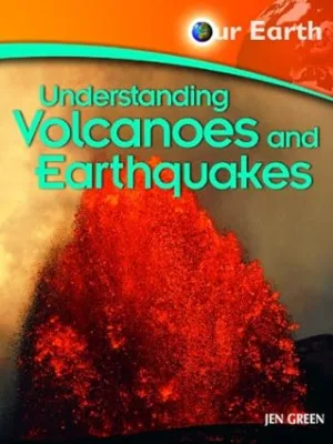 Understanding Volcanoes and Earthquakes (Our Earth)