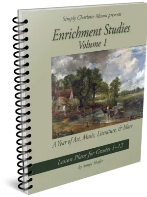 Enrichment Studies Volume 1 (Simply Charlotte Mason)