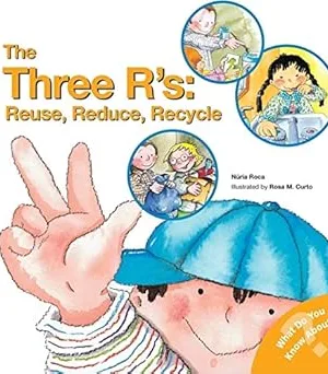 The Three R's: Reuse, Reduce, Recycle