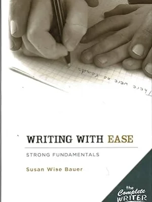 Complete Writer Writing With Ease: Strong Fundamentals