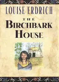 The Birchback House by Louise Erdrich