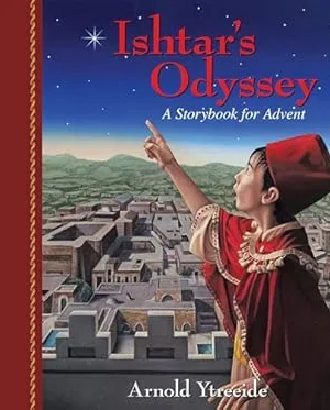 Ishtar's Odyssey: A Family Story for Advent