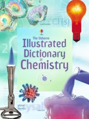 The Usborne Illustrated Dictionary of Chemistry