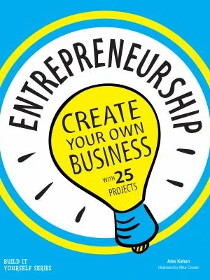 Entrepreneurship: Create Your Own Business