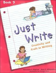 Just Write, Book 3 Creativity and Craft in Writing