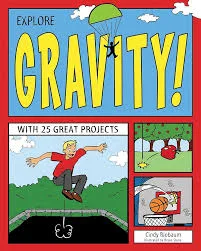 Explore Gravity! with 25 Great Projects