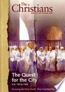 The Quest For The City A.D. 740 to 1100 : pursuing the next world, they founded this one.