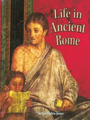 Life in Ancient Rome