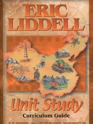 Eric Liddell: Unit Study Curriculum Guide
