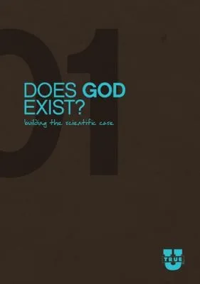True U: Does God Exist building the scientific case