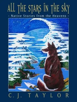 All The Stars In The Sky native stories from the heavens
